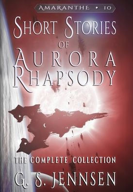 Short Stories Of Aurora Rhapsody: The Complete Collection (Amaranthe) - 9781957352244