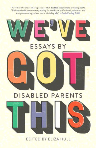 We'Ve Got This: Essays By Disabled Parents - 9781957363257