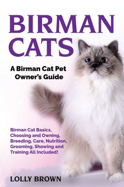 Birman Cats: A Birman Cat Pet Owner's Guide - 9781957367446