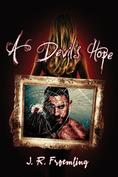 A Devil's Hope: Book Two Of Hope-Marie (The Wolfe Legacy) - 9781957393193