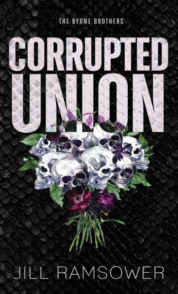 Corrupted Union: Special Print Edition (The Byrne Brothers) - 9781957398600