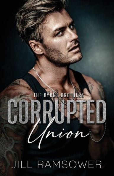 Corrupted Union: A Forced Marriage Mafia Romance (The Byrne Brothers) - 9781957398617
