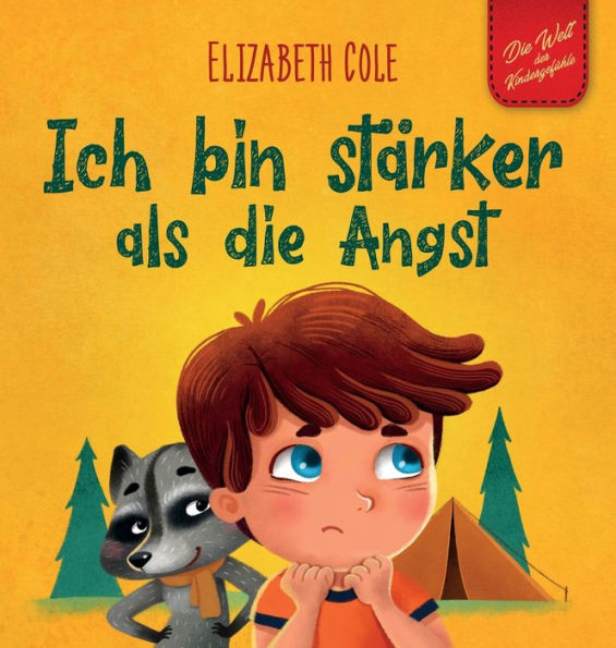 Ich Bin Stärker Als Die Angst: Ein Kinderbuch Zum Umgang Mit Sorgen, Stress Und Furcht (Gefühle Von Kindern) (World Of Kids Emotions) (German Edition) - 9781957457239