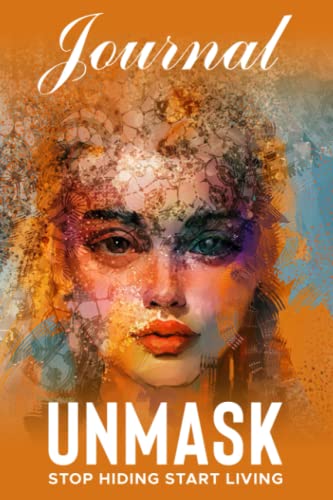 Unmask Companion Journal: Stop Hiding Start Living - Journal - 9781957506418