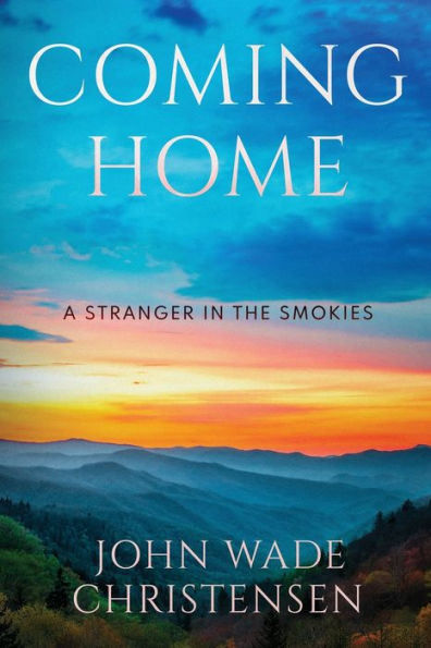 Coming Home: A Stranger In The Smokies - 9781957506487