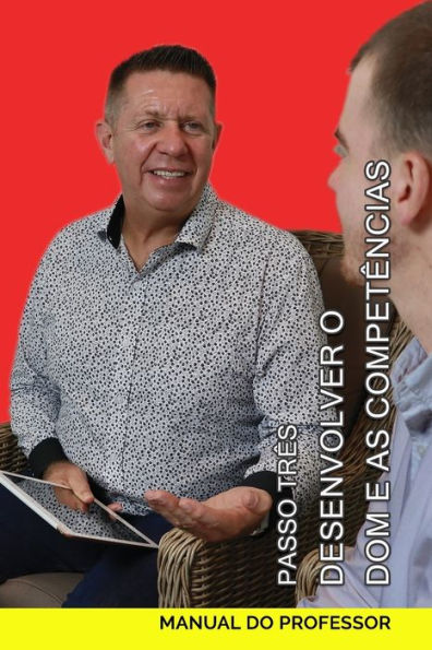 Passo Três - Desenvolver O Dom E As Competencias: Manual Do Professor (Português - Serie Fundamentos Do Discipulado) (Portuguese Edition) - 9781957626154