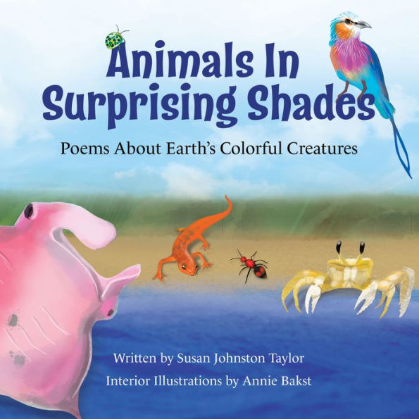 Animals In Surprising Shades: Poems About Earth's Colorful Creatures - 9781957655048