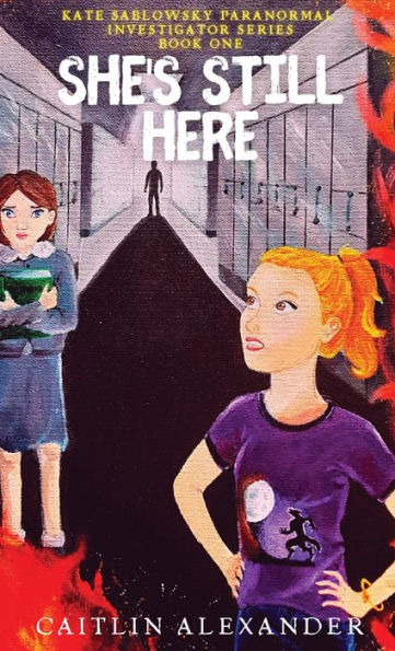 She's Still Here: Paranormal Investigator Series Book One - 9781957656083