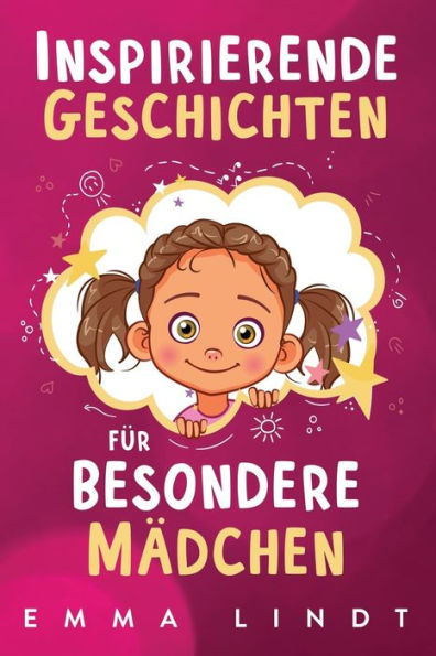Inspirierende Geschichten Für Besondere Mädchen: Ein Kinderbuch Über Selbstvertrauen, Mut Und Werte (German Edition) - 9781957667492