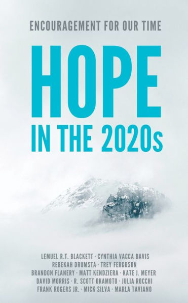Hope In The 2020S: Encouragement For Our Time - 9781957687223