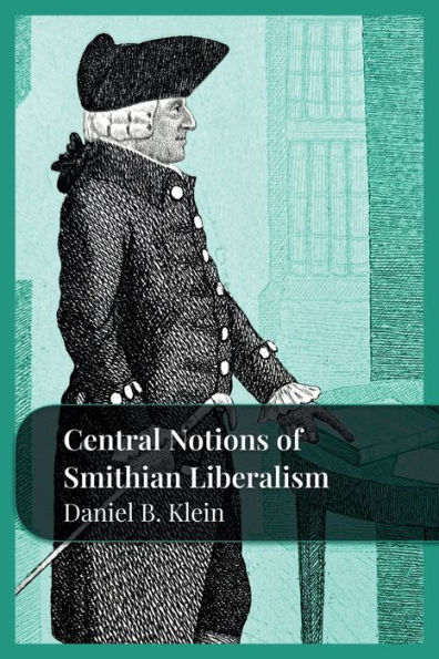 Central Notions Of Smithian Liberalism - 9781957698038