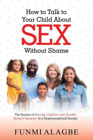 How To Talk To Your Child About Sex Without Shame - 9781957809496