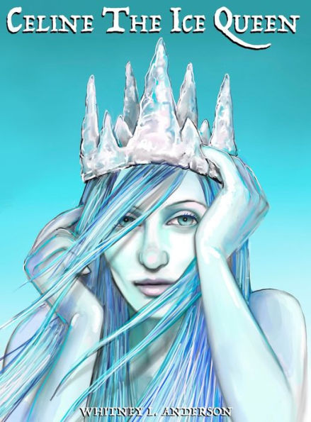 Celine The Ice Queen - 9781957822167