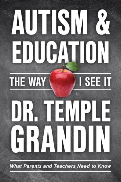 Autism And Education: The Way I See It: What Parents And Teachers Need To Know - 9781957984070