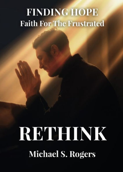 Rethink (Finding Hope: Faith For The Frustrated) - 9781958000465
