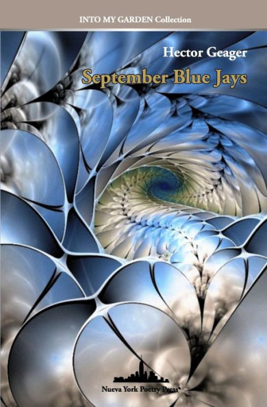 September Blue Jays (Collection Into My Garden) - 9781958001431