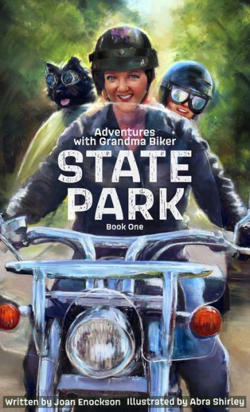 State Park: An Adventure Of Citizenship And Patriotism (Adventures With Grandma Biker) - 9781958023228
