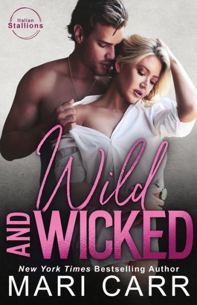 Wild And Wicked (Italian Stallions) - 9781958056530