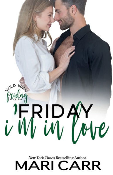 Friday I'M In Love (Wild Irish) - 9781958056660