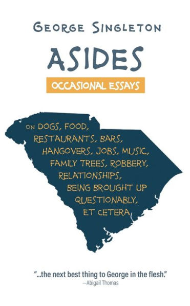 Asides: Occasional Essays On Dogs, Food, Restaurants, Bars, Hangovers, Jobs, Music, Family Trees, Robbery, Relationships, Being Brought Up Questionably, Et Cetera - 9781958094297