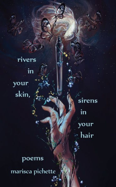 Rivers In Your Skin, Sirens In Your Hair: Poems - 9781958121146