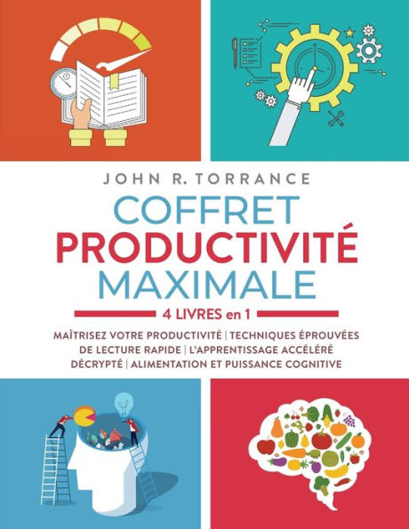 Coffret Productivite Maximale - 4 Livres En 1: Maîtrisez Votre Productivite | Techniques eprouvees De Lecture Rapide | L'Apprentissage Accelere ... Et Puissance Cognitive (French Edition)
