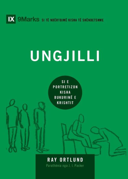 Ungilli (The Gospel) (Albanian): How The Church Portrays The Beauty Of Christ (Building Healthy Churches (Albanian)) (Albanian Edition)
