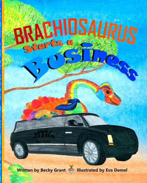Brachiosaurus Starts A Business - 9781958195475