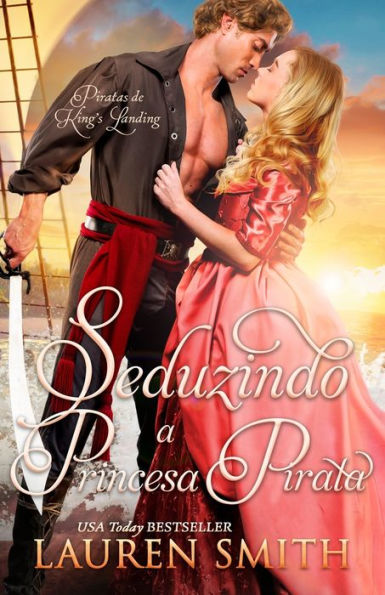 Seduzindo A Princesa Pirata (Piratas De King'S Landing) (Portuguese Edition) - 9781958196984