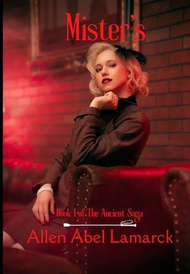 Mister's: Book One Of The Ancient Saga - 9781958276037