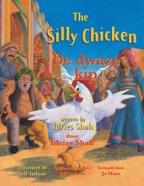 The Silly Chicken / De Dwaze Kip: Bilingual English-Dutch Edition / Tweetalige Engels-Nederlands Editie (Teaching Stories)