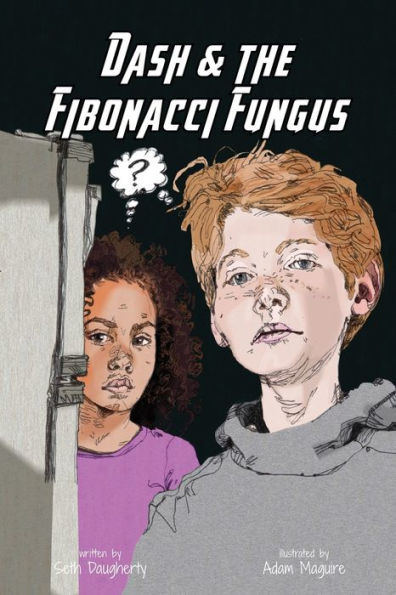Dash And The Fibonacci Fungus - 9781958302484