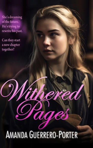 Withered Pages: A Small Town Contemporary Romance - 9781958354384