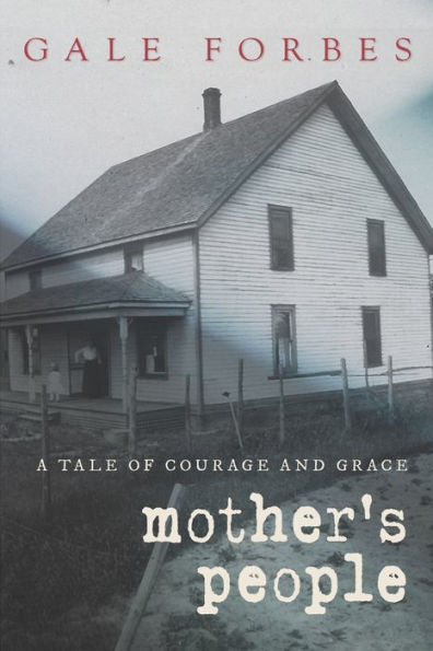 Mother's People: A Tale Of Courage And Grace