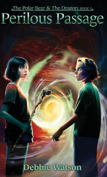 The Polar Bear And The Dragon: Perilous Passage (A Middle Grade Coming Of Age Fantasy Adventure) - 9781958363539