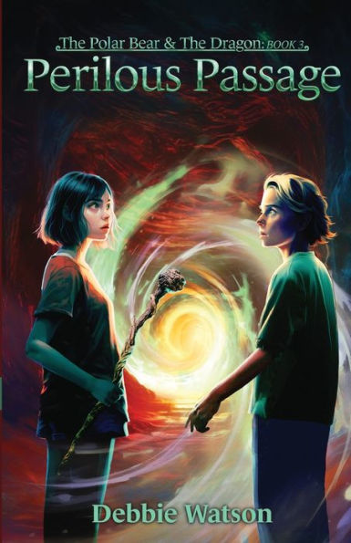 The Polar Bear And The Dragon: Perilous Passage (A Middle Grade Coming Of Age Fantasy Adventure)