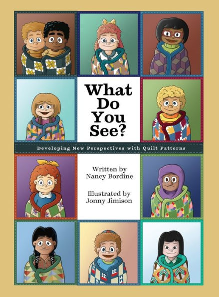 What Do You See?: Developing New Perspectives With Quilt Patterns - 9781958363607