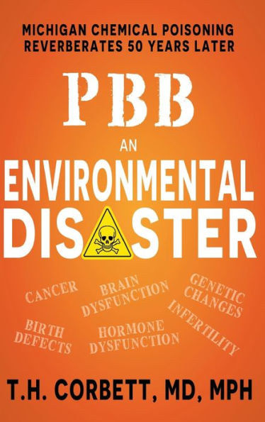 Pbb: Un desastre ambiental: el envenenamiento químico de Michigan resuena 50 años después - 9781958363829