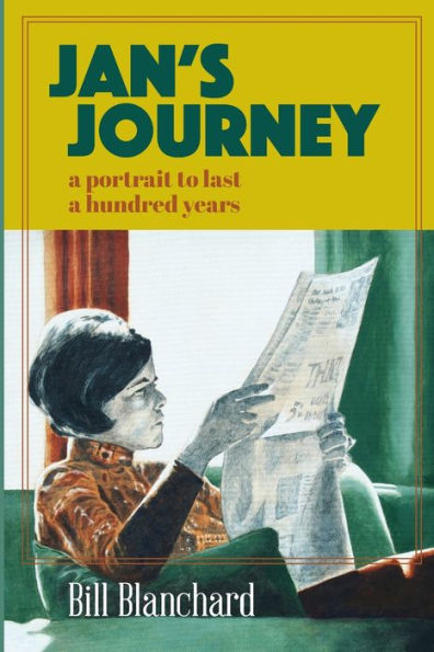 Jan's Journey: A Portrait To Last A Hundred Years - 9781958363850