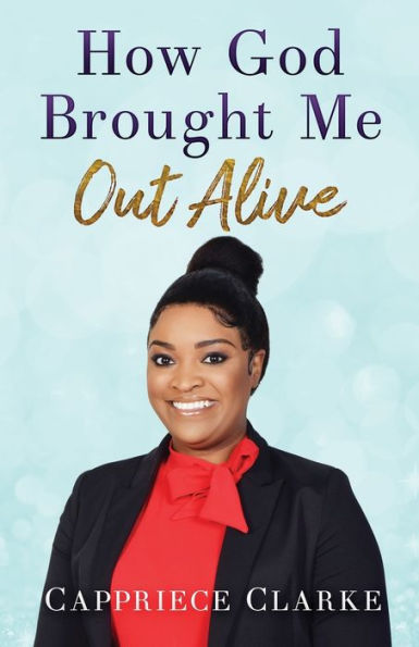 How God Brought Me Out Alive - 9781958404423