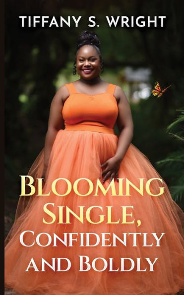 Blooming Single, Confidently And Boldly - 9781958404508