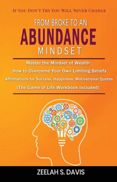 From Broke To An Abundance Mindset: If You Don'T Try You Will Never Change - 9781958404560