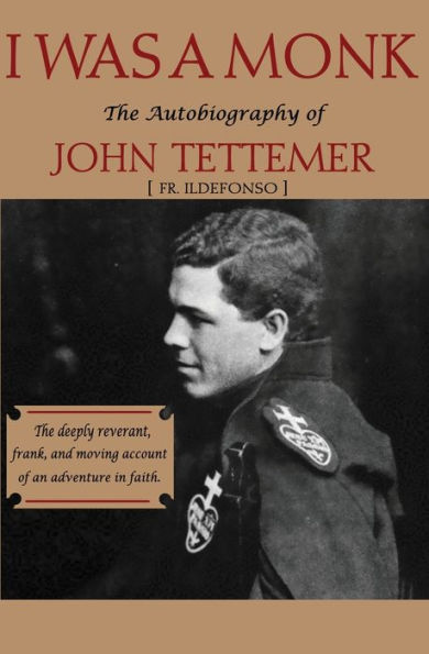 I Was A Monk: The Autobiography Of John Tettemer - 9781958425251