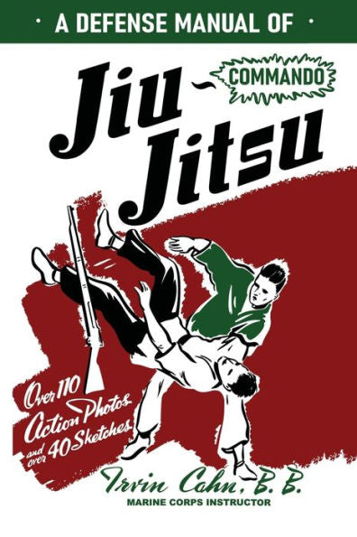 A Defense Manual Of Commando Ju-Jitsu - 9781958425664