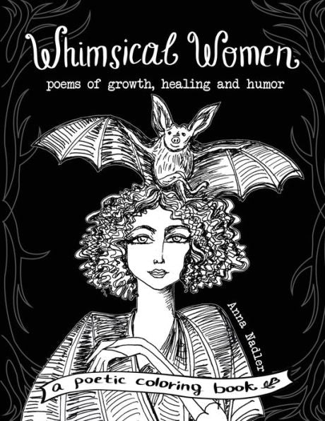 Whimsical Women - Poems Of Growth, Healing And Humor: A Poetic Coloring Book - 9781958428269