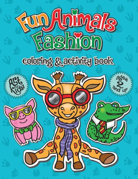 Fun Animals Fashion: Coloring & Activity Book (Creative Art For Children) - 9781958428320