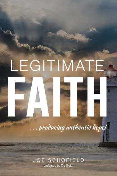 Legitimate Faith: ...Producing Authentic Hope! - 9781958434741