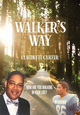Walker's Way: How Are You Walking In Your Life?