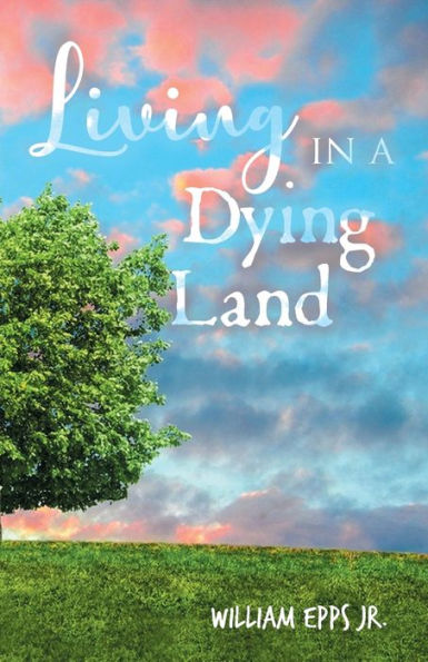 Living In A Dying Land - 9781958434789