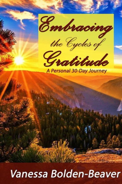 Embracing The Cycles Of Gratitude: A Personal 30 Day Journey - 9781958489031